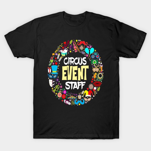 circus event staff T-Shirt by Darwish